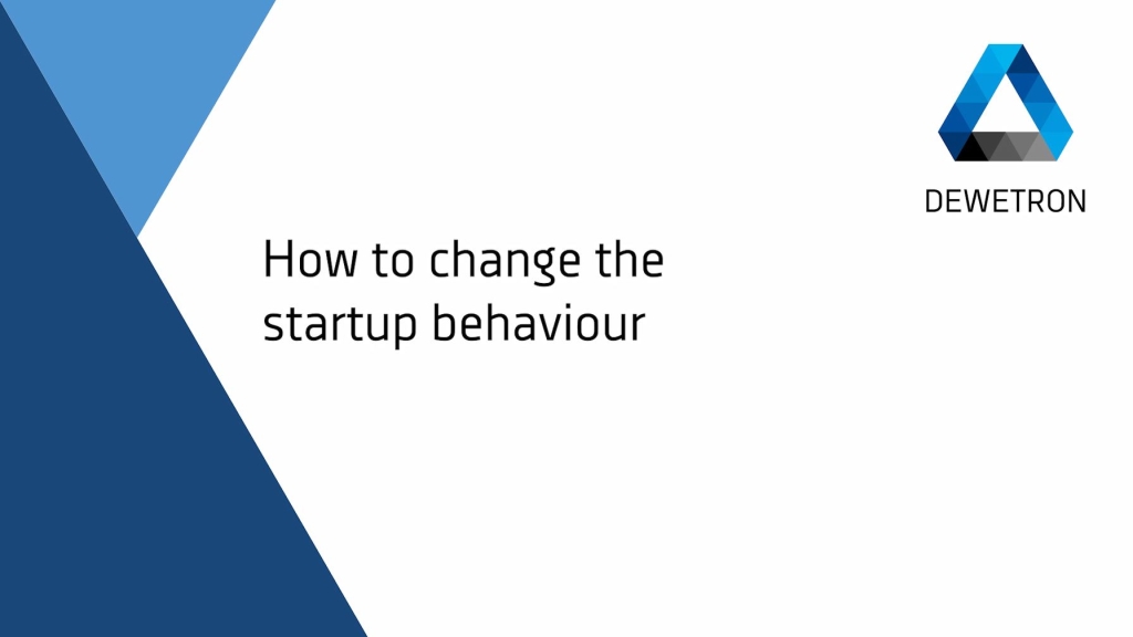 DEWETRON Academy #91 - How to change the startup behavior