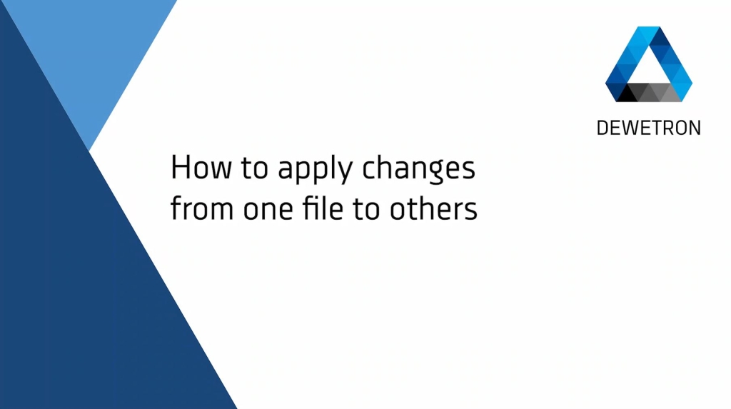DEWETRON Academy Nr. 92: How to apply changes from one to other files